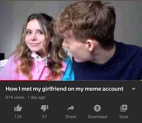How I Met My Girlfriend on My Meme Account