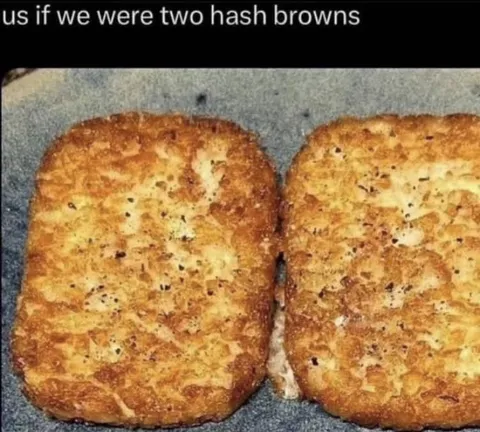 Two Hash Browns Together
