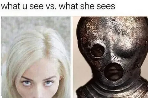 What You See vs What She Sees