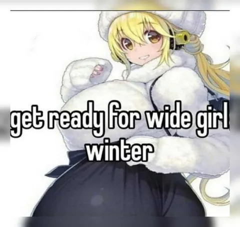 Wide Girl Winter Is Coming