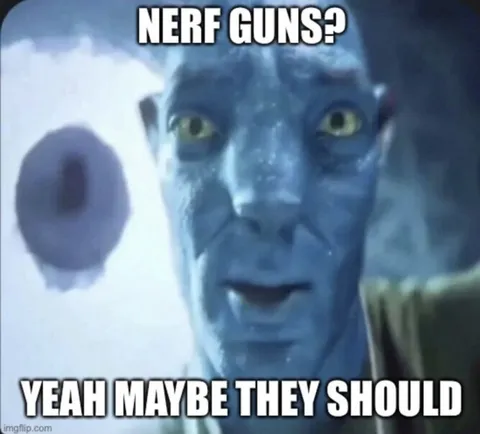 Nerf Guns? Yeah Maybe They Should