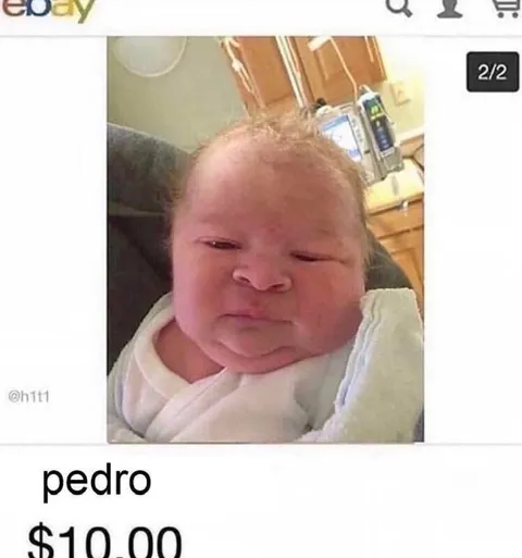 Pedro Baby for $10
