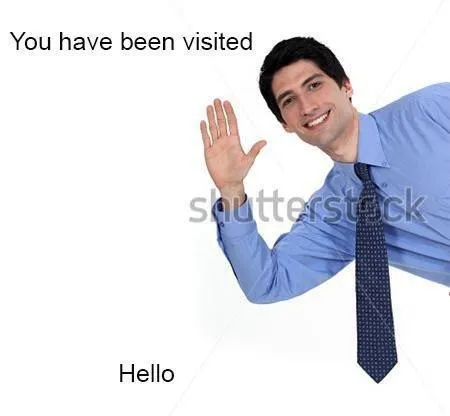 You Have Been Visited Hello