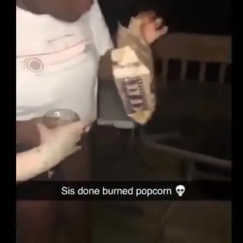 Sis Burned the Popcorn
