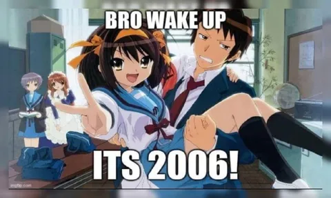 Bro Wake Up, It’s 2006