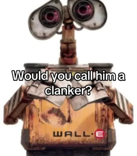 Would You Call Him a Clanker?