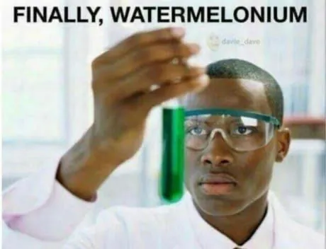 Finally, Watermelonium
