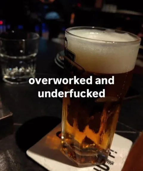 Overworked and Underfucked Beer