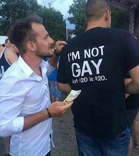 I'm Not Gay But 20 Is $20