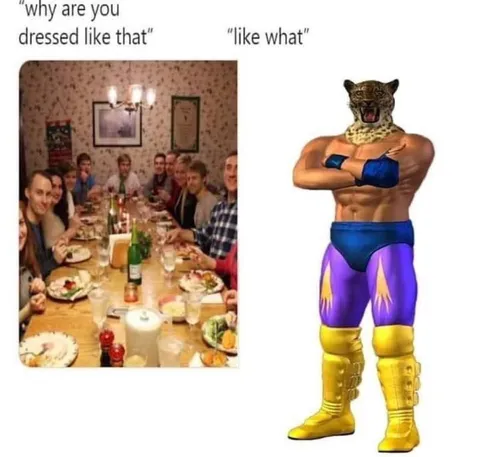 Why Are You Dressed Like That