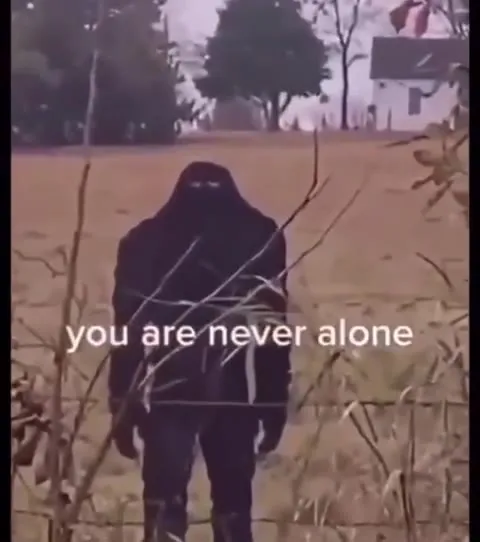 You Are Never Alone