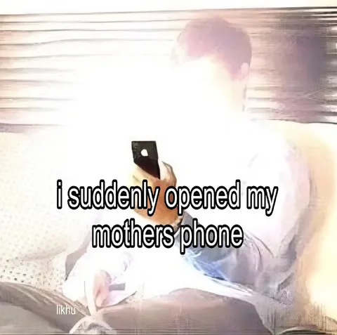 Opened My Mother's Phone
