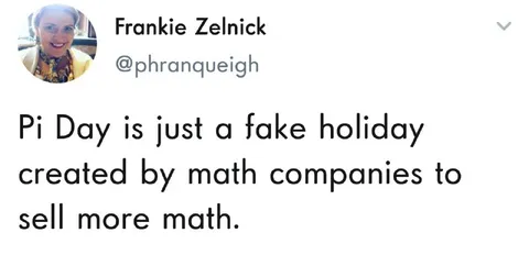 Pi Day Is a Fake Holiday