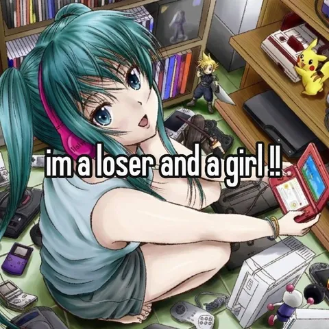 I'm a Loser and a Girl