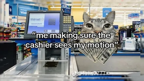 Making Sure the Cashier Sees My Motion