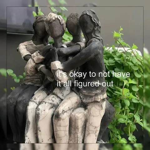 It’s Okay Not to Have It Figured Out