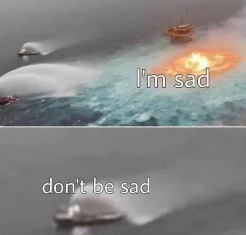 I'm sad, don't be sad