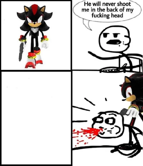 Shadow Shoots Him in the Head