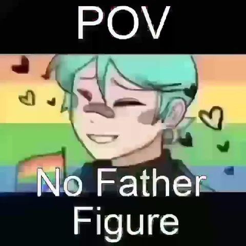 POV: No Father Figure