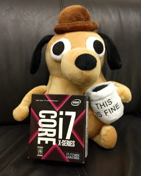 This Is Fine With an i7