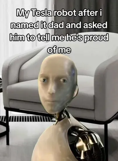 Tesla Robot Wants Dad’s Approval