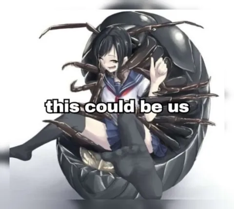 This Could Be Us Cockroach Meme