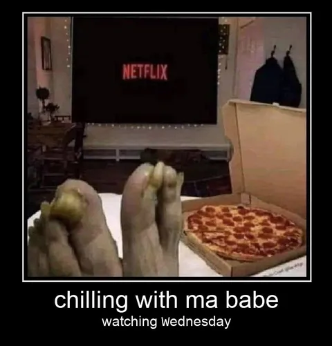 Chilling with ma babe watching Wednesday