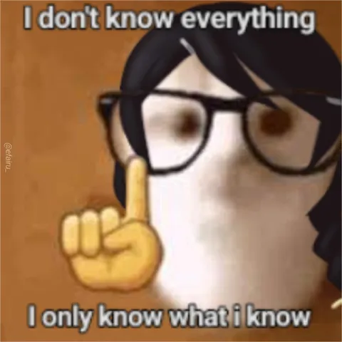 I Only Know What I Know
