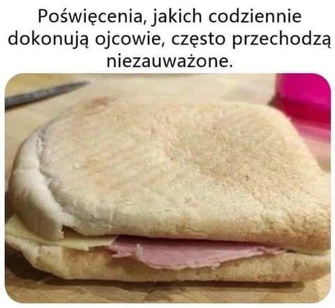 Poświęcenia ojców niezauważone