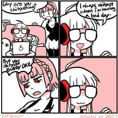 I Always Shitpost on Bad Days