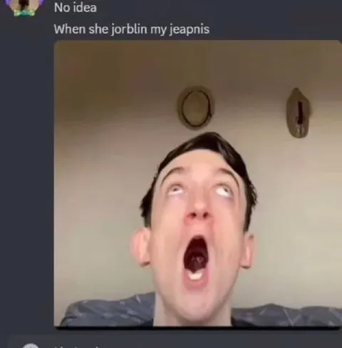 When She Jorblin My Jeapnis