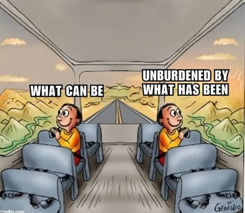 Unburdened by What Has Been