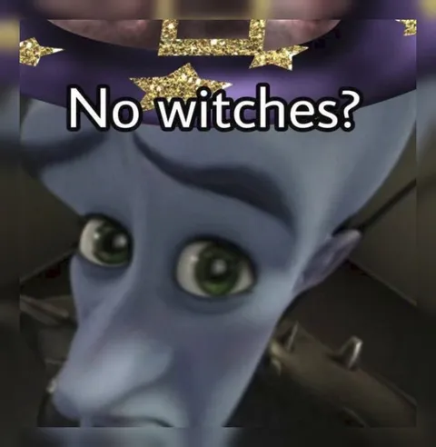 No witches?