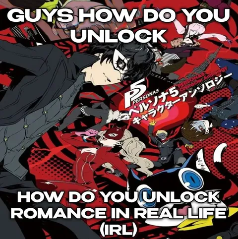 How Do You Unlock Romance IRL