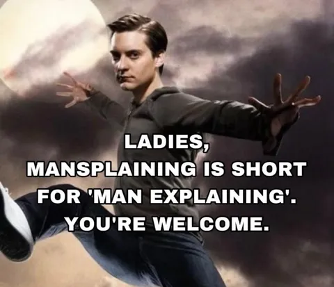 Ladies, Mansplaining Is Short
