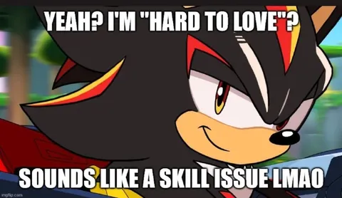Shadow Hard to Love Skill Issue