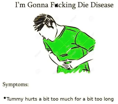 I'm Gonna Fucking Die Disease