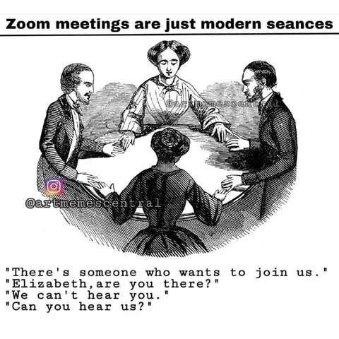 Zoom Meetings Are Modern Seances