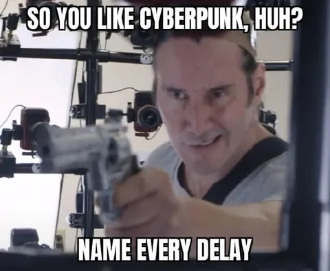 Name Every Cyberpunk Delay