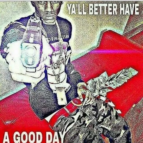 Y'all Better Have a Good Day