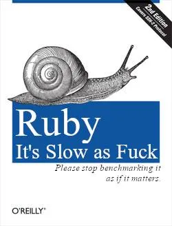 Ruby Is Slow as Fuck