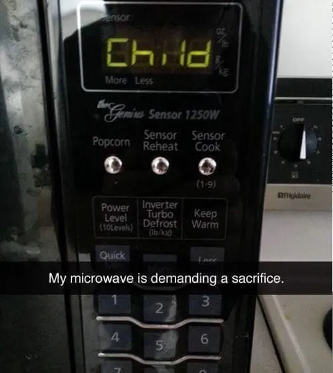 Microwave Demanding a Sacrifice