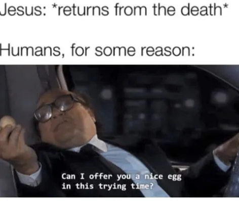 Jesus Returns to Offer Eggs