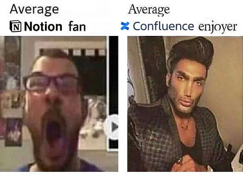 Average Notion Fan vs Confluence Enjoyer