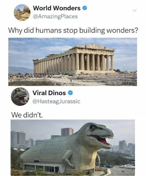 Humans Never Stopped Building Wonders