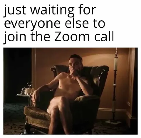 Waiting for the Zoom Call