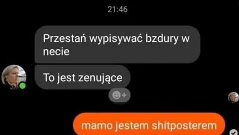 Mamo jestem shitposterem