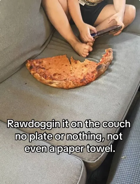 Rawdogging Pizza on the Couch