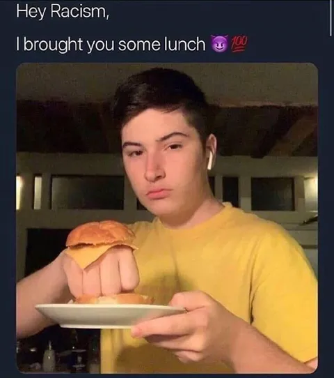 Hey Racism, I Brought Lunch