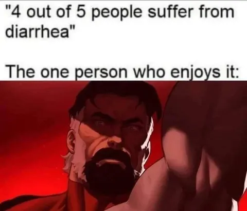 The One Person Who Enjoys Diarrhea
